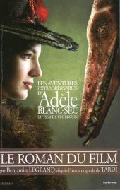 Adèle Blanc-Sec (Les Aventures Extraordinaires d') -HS- Le roman du film
