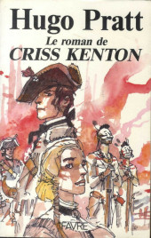 (AUT) Pratt, Hugo -Roman- Le roman de Criss Kenton
