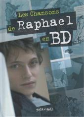 Chansons en Bandes Dessinées  - Les Chansons de Raphael en BD