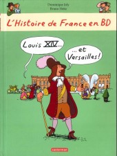 L'histoire de France en BD (Joly/Heitz) -4- Louis XIV... ...et Versailles !