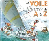 Illustré (Le Petit) (La Sirène / Soleil Productions / Elcy) - La Voile illustrée de A à Z
