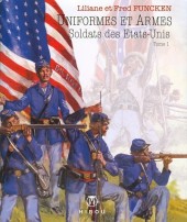 (AUT) Funcken -U8 1b2014- Uniformes et Armes des Soldats des États-Unis - tome 1