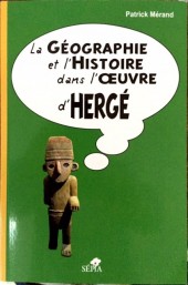 (AUT) Hergé -61- La Géographie et l'Histoire dans l'œuvre d'Hergé
