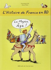 L'histoire de France en BD (Joly/Heitz) -3- Le Moyen-Âge !