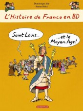 L'histoire de France en BD (Joly/Heitz) -6- Saint Louis... ...et le Moyen Age !