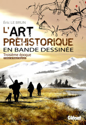 L'art préhistorique en Bande Dessinée -3- Troisième époque