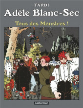 Adèle Blanc-Sec (Les Aventures Extraordinaires d') -7d2018- Tous des Monstres !