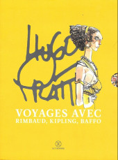 (AUT) Pratt, Hugo -COF- Voyages avec Rimbaud, Kippling, Baffo