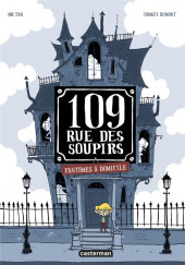 109, rue des Soupirs -1- Fantômes à domicile