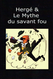 (AUT) Hergé -113- Hergé & Le Mythe du savant fou