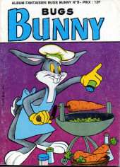 Bugs Bunny (3e série - Sagédition)  -Rec09- Album Fantaisies Bugs Bunny N°9 (n°213 + 214)