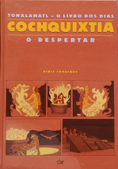 Tonalamatl - O livro dos dias -1- Cochquixtia o despertar