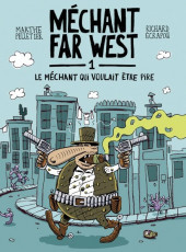 Méchant Far West -1- Le méchant qui voulait être le pire