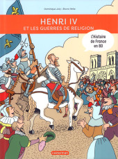 L'histoire de France en BD (Joly/Heitz) - L'histoire de France en BD - Henri IV et les guerres de religion
