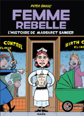 Femme rebelle, l'histoire de Margaret Sanger - Tome a2022