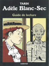 Adèle Blanc-Sec (Les Aventures Extraordinaires d') -HS- Guide de lecture