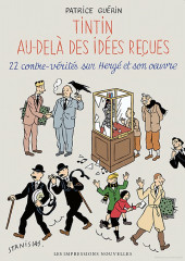 (AUT) Hergé -96- Tintin au-delà des idées reçues - 22 contre-vérités sur Hergé et son œuvre