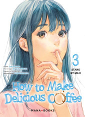 How to make delicious coffee -3- Tome 3