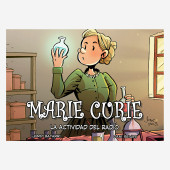 Colección Cientificos -4- Marie Curie, la actividad del radio