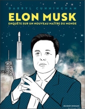 Elon Musk - Enquête sur un nouveau maître du monde