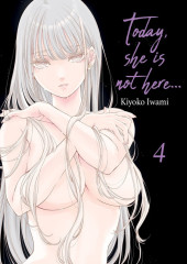 Today, she is not here... -4- Tome 4