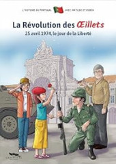 La révolution des oeillets, 25 avril 1974, le jour de la liberté - La Révolution des OEillets, 25 avril 1974, le jour de la Liberté