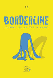 Borderline -1- Journal de ma vie d'avant