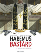 Habemus Bastard -2- Un coeur sous une soutane