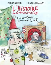 L'histoire du suppositoire - L'histoire du suppositoire qui voulait sauver Noël