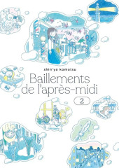 Bâillements de l'après-midi -2- Tome 2