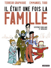 Il était une fois la famille - Systèmes familiaux et idéologie