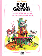 Papi Génial et sa bulle qui va partout -2a2024- La licorne en cage de la reine Bling Bling