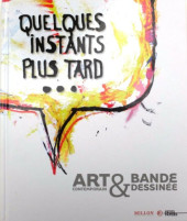 (Catalogues) Expositions - Quelques instants plus tard