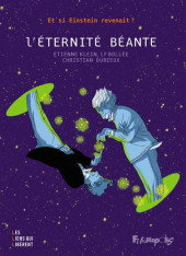 L'éternité béante - Et si Einstein revenait ? - Tome 1