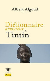 dictionnaire amoureux de tintin -2- dictionnaire moureux de tintin