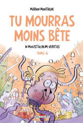 Tu mourras moins bête [mais tu mourras quand même !] -6- In moustachum veritas