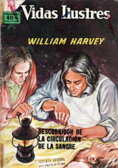 Vidas Ilustres -123- William Harvey - Descubridor de la circulación de la sangre