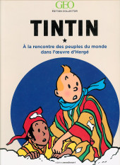 Tintin - Divers -GéoHS 2017- A la rencontre des peuples du monde dans l'œuvre d'Hergé.