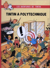 Tintin - Pastiches, parodies & pirates -2018.- Tintin à Polytechnique