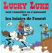 Lucky Luke (Tout connaître en s'amusant) -a1985- Tout connaître en s'amusant sur : les loisirs de l'Ouest