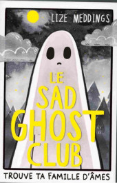 Le sad Ghost Club : trouve ta famille d'âmes -1- Le Sad Ghost Club : trouve ta famille d'âmes