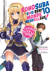 Konosuba - Sois béni monde merveilleux ! -Roman- Tome 10