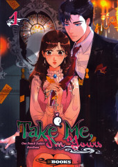 Take me, I'm yours -1- Tome 1