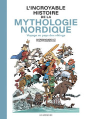 L'incroyable histoire de la mythologie nordique (Voyage au pays des Vikings) - Tome 1