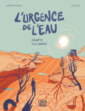 L'urgence de l'eau, l'enquête à la source