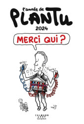 (AUT) Plantu -2024- Merci qui ?