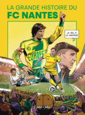 La grande histoire du FC Nantes - La Grande histoire du FC Nantes