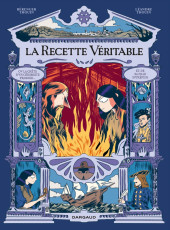 La recette véritable - La quête d un céramiste prodige et de sa fille intrépide