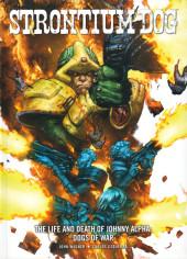 Strontium Dog (Rebellion) (2006) -HS- The Life and Death of Johnny Alpha : Dogs of War