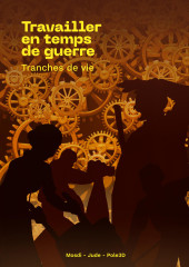 Travailler en temps de guerre : tranches de vie - Tome 10